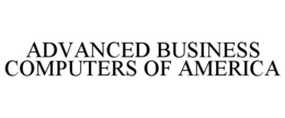 ADVANCED BUSINESS COMPUTERS OF AMERICA trademark