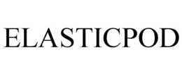 ELASTICPOD trademark