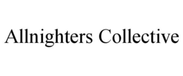 ALLNIGHTERS COLLECTIVE trademark