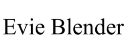 EVIE BLENDER trademark