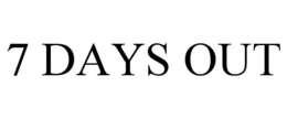7 DAYS OUT trademark