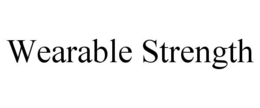 WEARABLE STRENGTH trademark