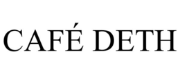 CAFÉ DETH trademark
