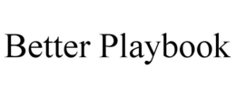 BETTER PLAYBOOK trademark
