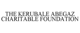 THE KERUBALE ABEGAZ CHARITABLE FOUNDATION trademark