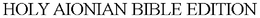 HOLY AIONIAN BIBLE EDITION trademark