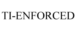TI-ENFORCED trademark