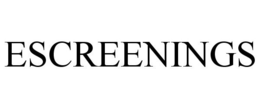ESCREENINGS trademark