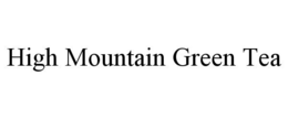 HIGH MOUNTAIN GREEN TEA trademark