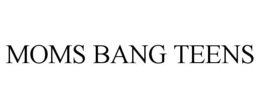 MOMS BANG TEENS trademark