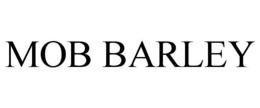 MOB BARLEY trademark