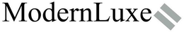 MODERNLUXE trademark