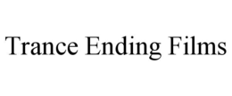 TRANCE ENDING FILMS trademark