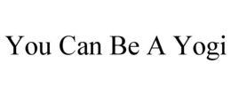YOU CAN BE A YOGI trademark