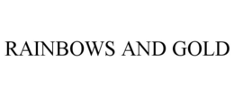 RAINBOWS AND GOLD trademark