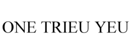 ONE TRIEU YEU trademark