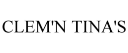 CLEM 'N TINA'S trademark