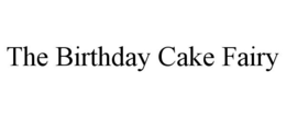 THE BIRTHDAY CAKE FAIRY trademark