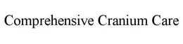COMPREHENSIVE CRANIUM CARE trademark
