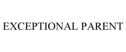 EXCEPTIONAL PARENT trademark