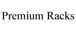 PREMIUM RACKS trademark