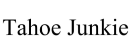TAHOE JUNKIE trademark