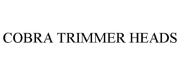 COBRA TRIMMER HEADS trademark