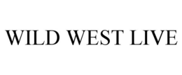 WILD WEST LIVE trademark