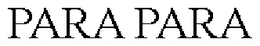 PARA PARA trademark