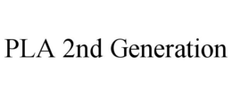 PLA 2ND GENERATION trademark