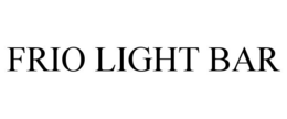FRIO LIGHT BAR trademark