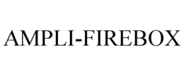 AMPLI-FIREBOX trademark
