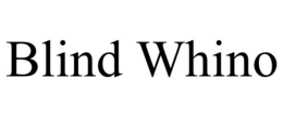 BLIND WHINO trademark
