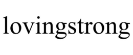LOVINGSTRONG trademark