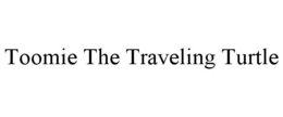 TOOMIE THE TRAVELING TURTLE trademark