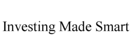 INVESTING MADE SMART trademark