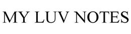 MY LUV NOTES trademark