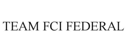 TEAM FCI FEDERAL trademark