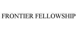 FRONTIER FELLOWSHIP trademark