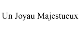 UN JOYAU MAJESTUEUX trademark