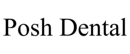 POSH DENTAL trademark