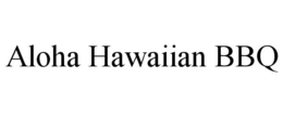 ALOHA HAWAIIAN BBQ trademark