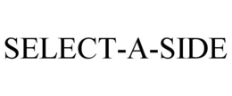 SELECT-A-SIDE trademark