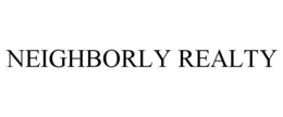 NEIGHBORLY REALTY trademark