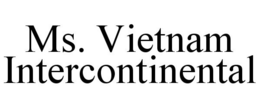 MS. VIETNAM INTERCONTINENTAL trademark