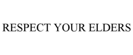 RESPECT YOUR ELDERS trademark