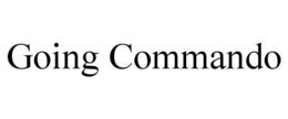 GOING COMMANDO trademark