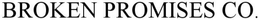 BROKEN PROMISES CO. trademark