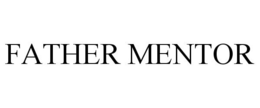 FATHER MENTOR trademark