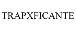 TRAPXFICANTE trademark